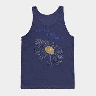 Daisy flower - Flourish is the Mission Tank Top